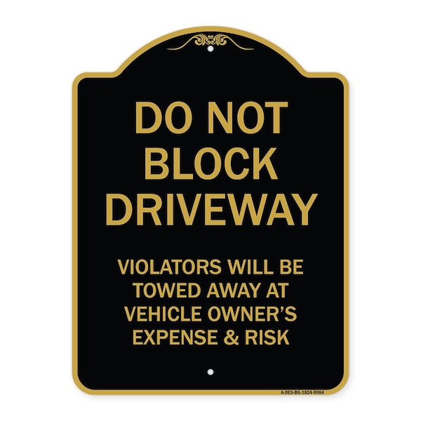 Signmission Designer Series-Do Not Block Driveway Violators Will Be Towed Away Vehicle, 24" x 18", BG-1824-9984 A-DES-BG-1824-9984 - main